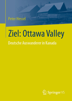 Hardcover Ziel: Ottawa Valley: Deutsche Auswanderer in Kanada [German] Book