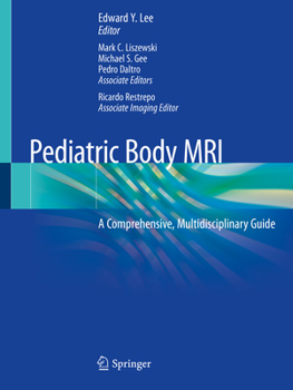 Paperback Pediatric Body MRI: A Comprehensive, Multidisciplinary Guide Book