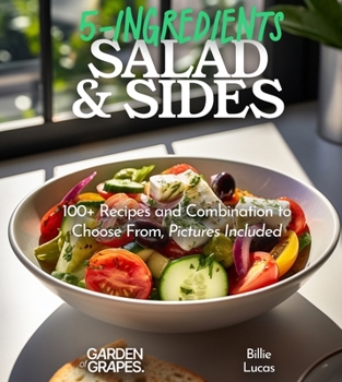 Paperback 5-Ingredient Salads and Sides: 100+ Recipes and Combination to Choose From, Pictures Included Book