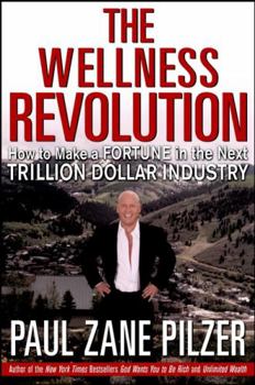 Hardcover The Wellness Revolution: How to Make a Fortune in the Next Trillion Dollar Industry Book