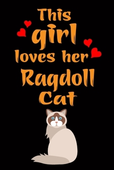 Paperback This Girl Loves Her Ragdoll Cat: Cats Lover Blank lined Journal School Size Notebook for Cate Lovers Cat Notebook Journal for girls Notebook for Cat l Book