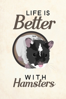 Life Is Better With Hamsters: Blank Lined Journal Notebook, 6" x 9", Hamster journal, Hamster notebook, Ruled, Writing Book, Notebook for Hamster lovers, Hamster Gifts