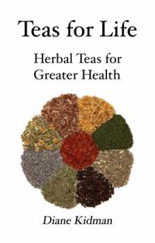 Paperback Teas for Life: 101 Herbal Teas for Greater Health Book