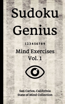 Paperback Sudoku Genius Mind Exercises Volume 1: San Carlos, California State of Mind Collection Book