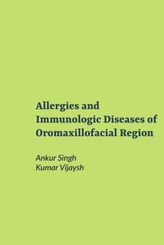 Allergies and Immunologic Diseases of Oromaxillofacial Region