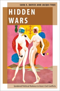 Paperback Hidden Wars: Gendered Political Violence in Asia's Civil Conflicts Book