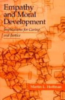 Empathy and Moral Development: Implications for Caring and Justice