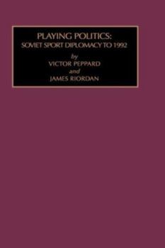 Hardcover Playing Politics: Soviet Sport Dip Book