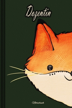 Dozentin - Notizbuch: Notizbuch, Tagebuch oder Journal für Frauen | Beruf und Studium  | Geschenk | 109 Seiten | Softcover | Handliche Größe (6" x 9" - ca. Din-A5) (German Edition)