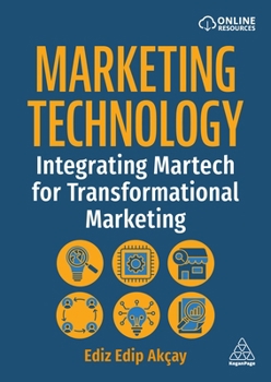 Hardcover Marketing Technology: Integrating Martech for Transformational Marketing Book