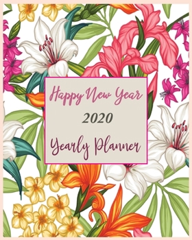 Paperback Happy New Year 2020 Yearly Planner: New Year Gift 2020 Christmas Gift 2020 2020 Planner Pretty Simple Planners Botanical Floral Gift For year 2020 Book