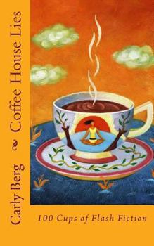 Paperback Coffee House Lies: 100 Cups of Flash Fiction Book