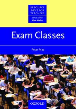 Exam Classes - Book  of the Oxford Resource Books for Teachers