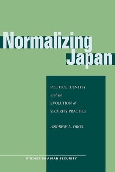 Hardcover Normalizing Japan: Politics, Identity, and the Evolution of Security Practice Book