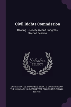 Paperback Civil Rights Commission: Hearing ... Ninety-second Congress, Second Session Book