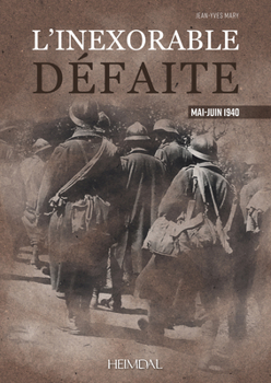 Hardcover L'Inexorable Defaite: Mai-Juin 1940 [French] Book