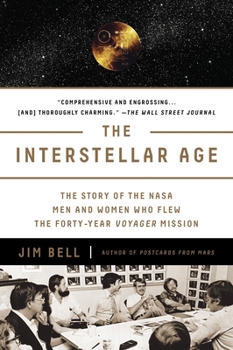 Paperback The Interstellar Age: The Story of the NASA Men and Women Who Flew the Forty-Year Voyager Mission Book