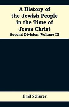 Paperback A History of the Jewish People in the Time of Jesus Christ: Second Division (Volume II) Book