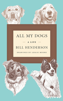 Hardcover All My Dogs: A Life Book