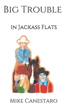 Paperback Big Trouble in Jackass Flats Book