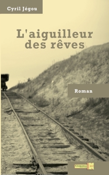 Paperback L'aiguilleur des rêves [French] Book