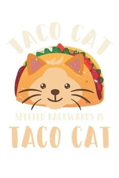 Paperback Taco Cat Spelled Backwards Is Taco Cat: College Ruled Taco Cat Spelled Backwards Is Taco Cat / Journal Gift - Large ( 6 x 9 inches ) - 120 Pages -- So Book