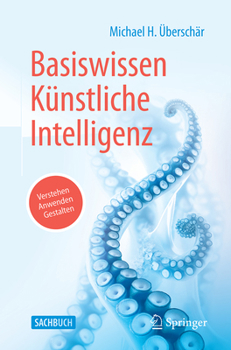Paperback Basiswissen Künstliche Intelligenz: Verstehen - Anwenden - Gestalten [German] Book