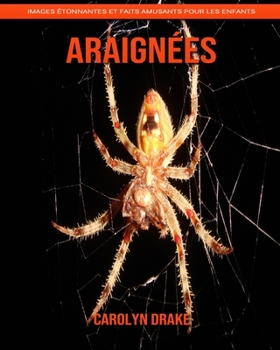 Araignées: Images étonnantes et faits amusants pour les enfants (French Edition)