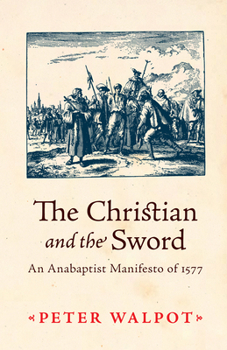 Paperback The Christian and the Sword: An Anabaptist Manifesto of 1577 Book