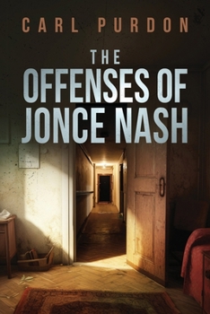 Paperback The Offenses Of Jonce Nash: Book three of the Walter Pigg trilogy Book