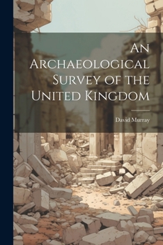 Paperback An Archaeological Survey of the United Kingdom Book