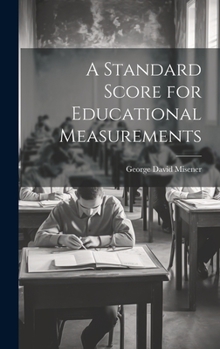 Hardcover A Standard Score for Educational Measurements Book