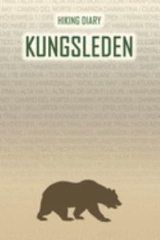 Paperback Hiking Diary Kungsleden: Hiking Diary: Kungsleden. A logbook with ready-made pages and plenty of space for your travel memories. For a present, Book