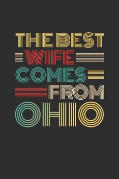 The Best Wife Comes From Ohio: Personal Planner 24 month 100 page 6 x 9 Dated Calendar Notebook For 2020-2021 Academic Year Retro Wedding Anniversary notebook for Her to jot down ideas and notes