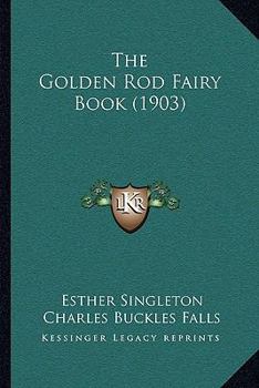 Paperback The Golden Rod Fairy Book (1903) Book