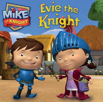 Paperback Evie the Knight (Mike the Knight) Book