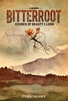 Hardcover Bitterroot - A Memoir: Echoes of Beauty & Loss Book