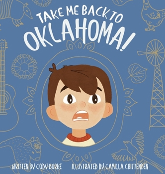 Hardcover Take Me Back to Oklahoma: A Children's Picture Book About Travel, Adventure, and Coming Home Book