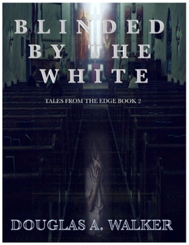 Paperback Blinded by the White: Tales from the edge book 2 Book