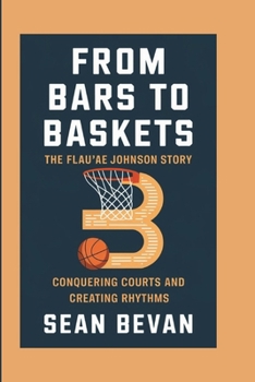 Paperback From Bars to Baskets: The Flau'Jae Johnson Story: Conquering Courts and Creating Rhythms Book