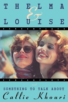 Paperback Thelma and Louise/Something to Talk about: Screenplays Book