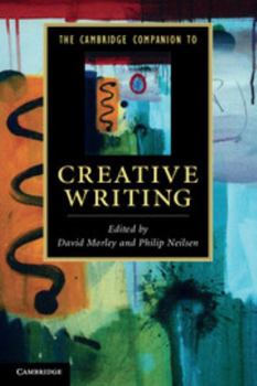 The Cambridge Companion to Creative Writing - Book  of the Cambridge Companions to Literature