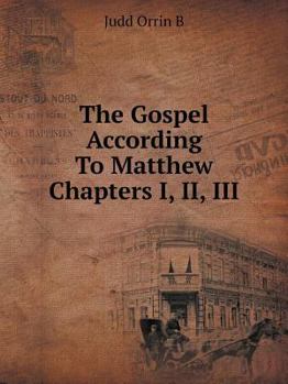 Paperback The Gospel According To Matthew Chapters I, II, III Book