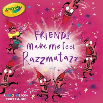 Hardcover Friends Make Me Feel Razzmatazz Book