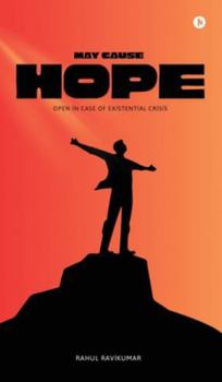 Hardcover May Cause Hope: Open in case of existential crisis Book