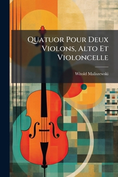 Paperback Quatuor Pour Deux Violons, Alto Et Violoncelle: Op. 2 [No Linguistic Content] Book