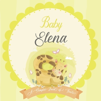 Paperback Baby Elena A Simple Book of Firsts: A Baby Book and the Perfect Keepsake Gift for All Your Precious First Year Memories and Milestones Book