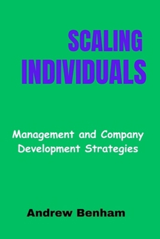 Paperback Scaling Individuals: Management and Company Development Strategies Book