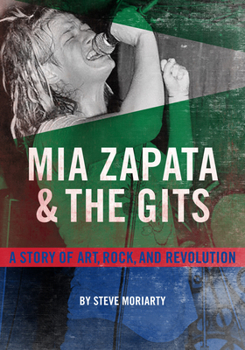 Paperback MIA Zapata and the Gits: A Story of Art, Rock, and Revolution Book