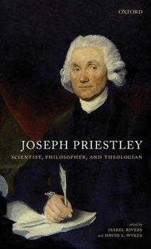 Hardcover Joseph Priestley, Scientist, Philosopher, and Theologian Book
